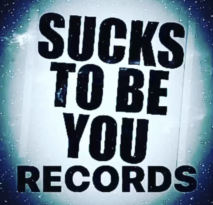 Sucks To Be You Records (Label)